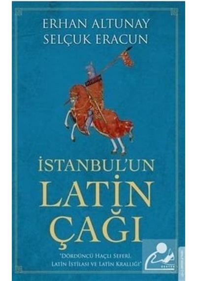 Istanbulun Latin Çağı / Erhan Altunay 9786053119203