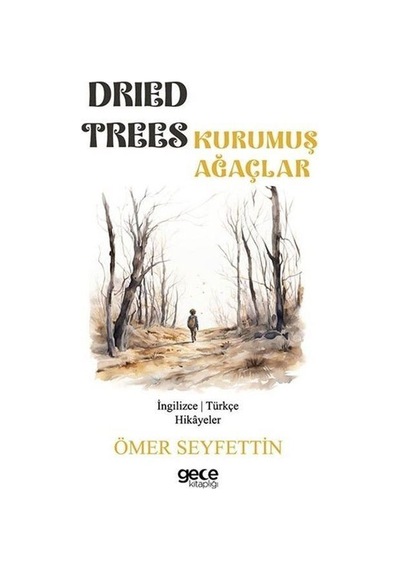 Dried Trees - Kurumuş Ağaçlar / Ömer Seyfettin