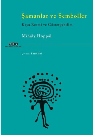 Şamanlar Ve Semboller: Kaya Resmi Ve Göstergebilim