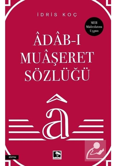 Adab-ı Muaşeret Sözlüğü / İdris Koç