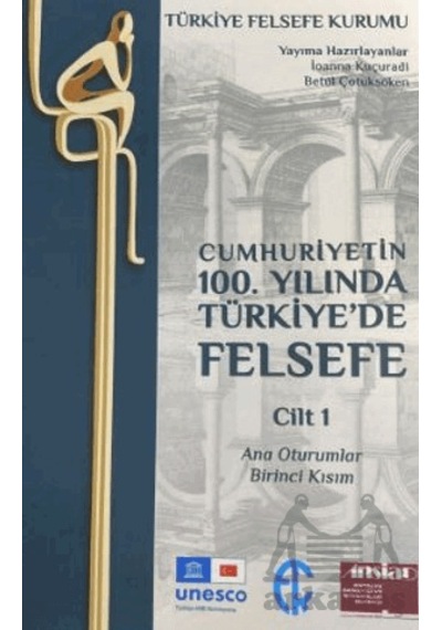 Cumhuriyetin 100. Yılında Türkiye De Felsefe - Cilt 1