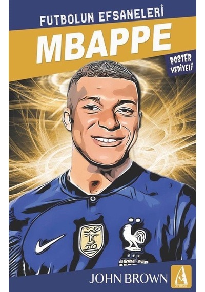 Mbappe / Futbolun Efsaneleri / John Brown