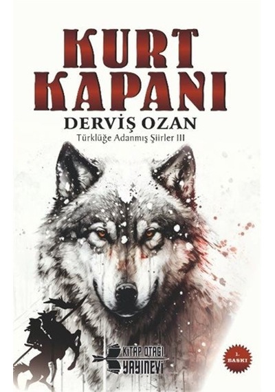 Kurt Kapanı / Türklüğe Adanmış Şiirler Iıı / Derviş Ozan