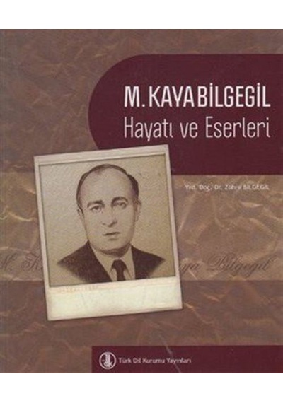M. Kayabilgegil Hayatı ve Eserleri - Zöhre Bilgegil - Türk Dil Kurumu Yayınları