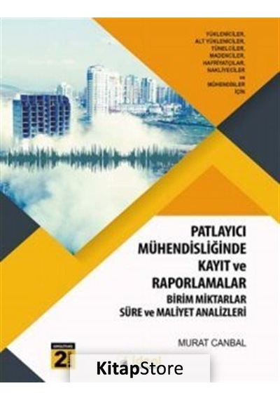 Patlayıcı Mühendisliği Uygulamalarında Kayıt ve Raporlamalar  - Murat Canbal  - İdeal Kültür Yayıncılık