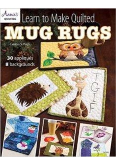 Learn To Make Quilted Mug Rugs 9781573679565