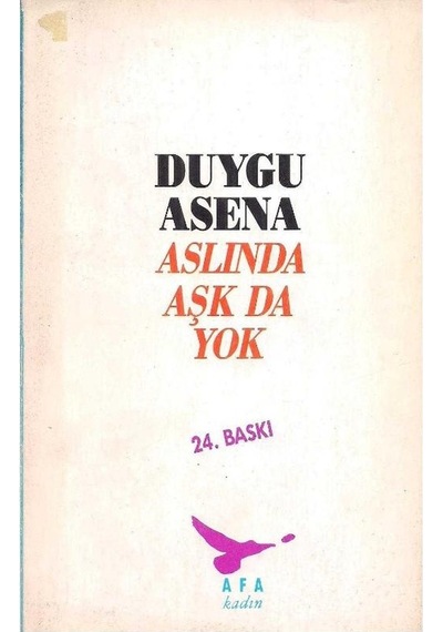 Aslında Aşk Da Yok - Duygu Asena 24.baskı 2.el