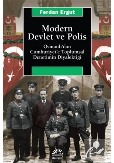 Modern Devlet ve Polis - Ferdan Ergut - İletişim Yayınları