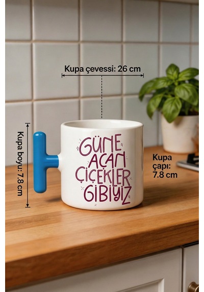 Komik Yazılı Tasarım Kupa Bardak - Güne Açan Çiçekler Gibiyiz Baskılı Seramik Hediye Kupa Bardak Çok Renkli