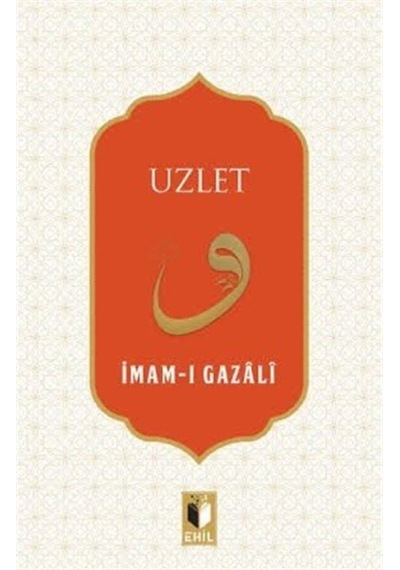 Uzlet - İmam Gazali - Ehil
