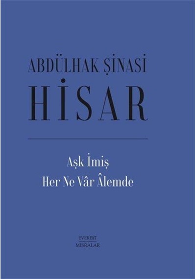 Aşk İmiş Her Ne Var Âlemde (Ciltli) / Abdülhak Şinasi Hisar