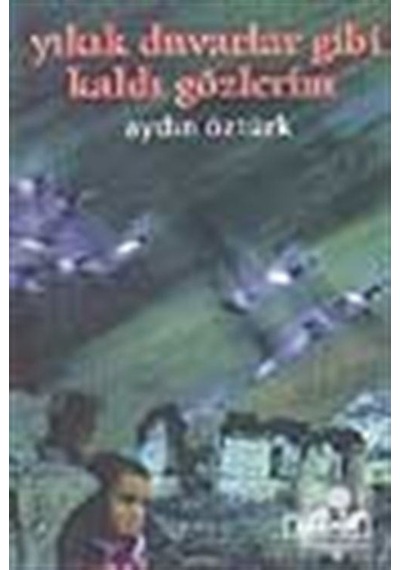 Yıkık Duvarlar Gibi Kaldı Gözlerim- Berfin Yayınları
