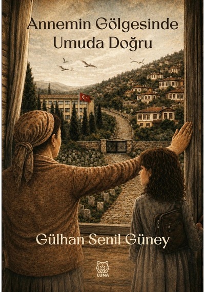 Annemin Gölgesinde Umuda Doğru
