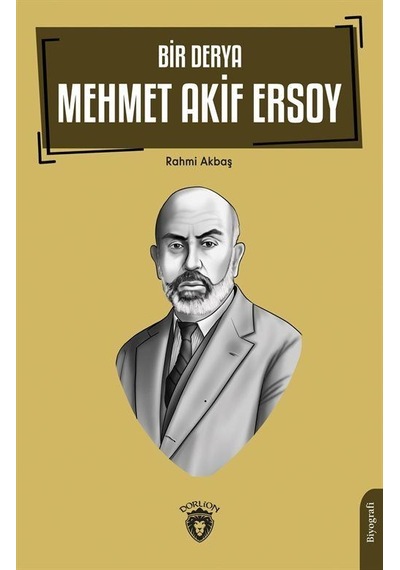 Bir Derya Mehmet Akif Ersoy - Rahmi Akbaş - Dorlion Yayınevi