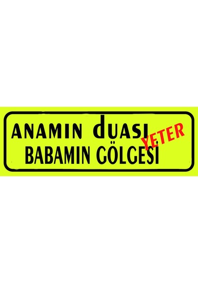 Anamın Duası Babamın Gölgesi Yeter Sarı Dekor Plaka Sök-tak Pratik