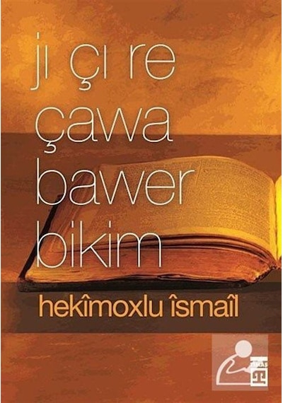 Jı Çı Re Çawa Bawer Bikim - Hekimoğlu İsmail - Timaş Yayınları