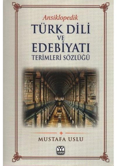 Ansiklopedik Türk Dili Ve Edebiyatı Terimleri Sözlüğü