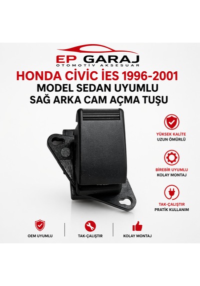 Honda Civic İes 1996-2001 Model Sedan Uyumlu Sağ Arka Cam Açma Tuşu