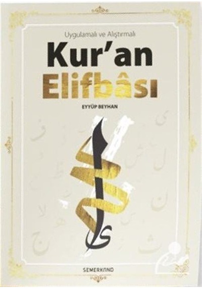 Kur'an Elifbası / Uygulamalı ve Alıştırmalı / Eyüp Beyhan