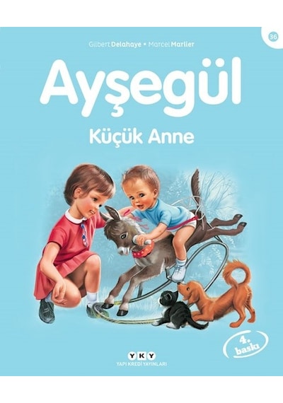 Ayşegül 36 - Küçük Anne - Marcel Marlier -  Gilbert Delahaye - Yapı Kredi Yayınları