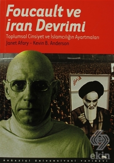 Foucault Ve Iran Devrimi/Kevin B. Anderson,Janet Afary