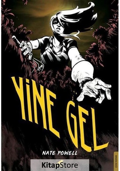 Yine Gel / Nate Powell