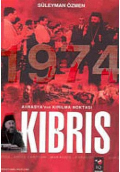 Avrasya''nın Kırılma Noktası-KIBRIS - Süleyman Özmen - IQ Kültür Sanat Yayıncılık