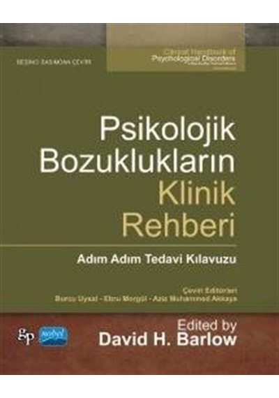 Psikolojik Bozuklukların Klinik Rehberi: Adım Adım Tedavi Kılavuzu - David H. Barlow - Nobel Akademik Yayıncılık
