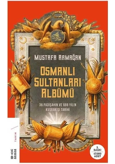 Osmanlı Sultanları Albümü - Mustafa Armağan - Ketebe