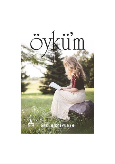 Öykü'm - Orkun Kolvuran - Sonçağ Yayınları