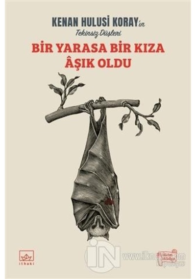 Yarasa Bir Kıza Aşık Oldu - Kenan Hulusi Koray - İthaki Yayınları