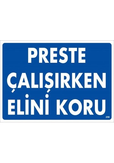 Preste Çalışırken Elini Koru Uyarı Levhası 25X35 Kod:259 (475939206)