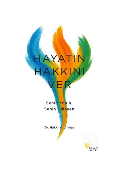 Hayatın Hakkını Ver & Senin Yolun, Senin Hikayen / Dr. Hakkı Y...