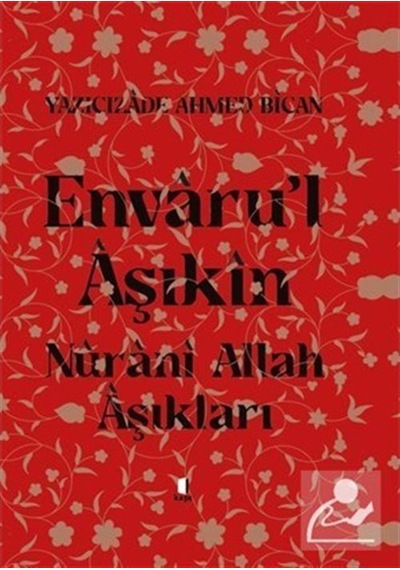 Envaru'l Aşıkın / Yazıcızade Ahmed Bican 9786057838957