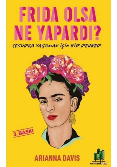 Frıda Olsa Ne Yapardı