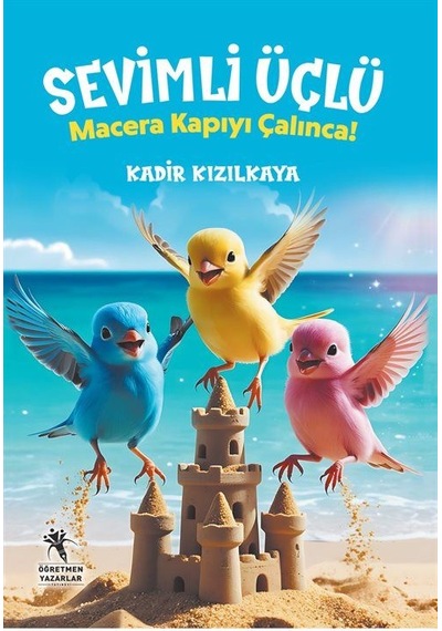 Sevimli Üçlü / Macera Kapıyı Çalınca 7+yaş - Resimli Hikaye ...