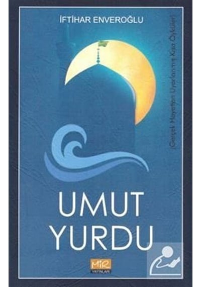 Umut Yurdu - Gerçek Hayattan Uyarlanmış Kısa Öyküler - Komisyon