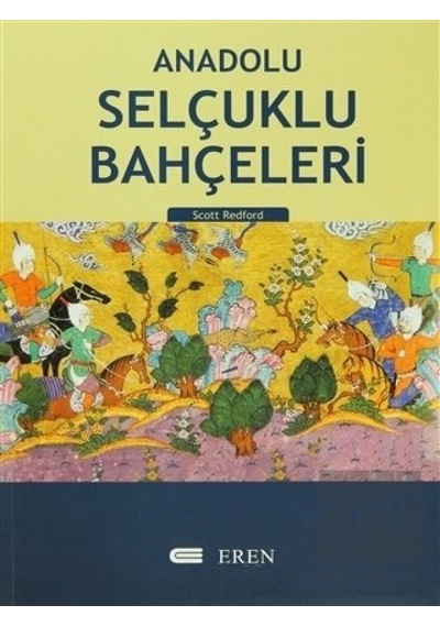 Anadolu Selçuklu Bahçeleri -  Eren Yayıncılık