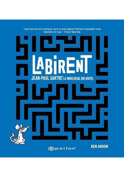 Labirent : Jean-Paul Sartre'la Varoluşsal Bir Arayış - Ben Argon - Epsilon Yayınevi