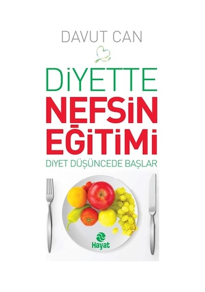 Diyette Nefsin Eğitimi - Davut Can - Hayat Yayıncılık