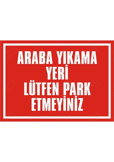 Araba Yıkama Yeri Lütfen Park Etmeyiniz