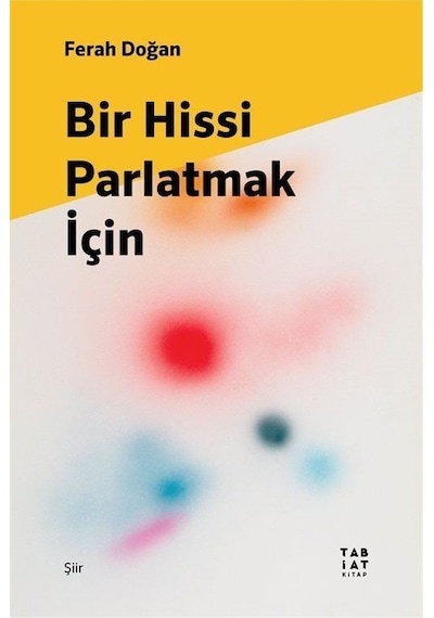 Bir Hissi Parlatmak / Ferah Doğan