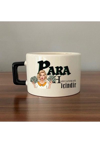 Para Harcamak İçindir Baskılı Siyah Kulplu C Fincan