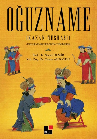 Oğuzname - Necati Demir -  Özkan Aydoğdu - Kesit Yayınları