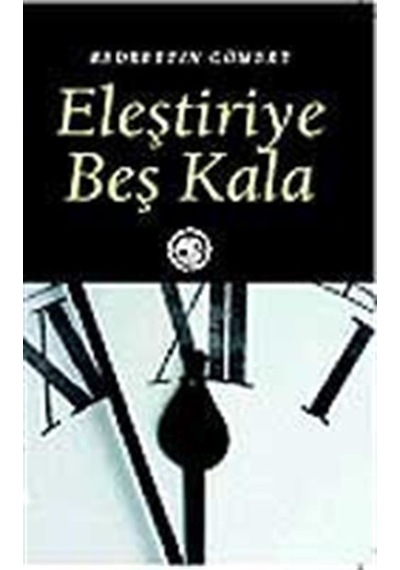 Eleştiriye Beş Kala - Bedrettin Cömert - Deki Yayınevi
