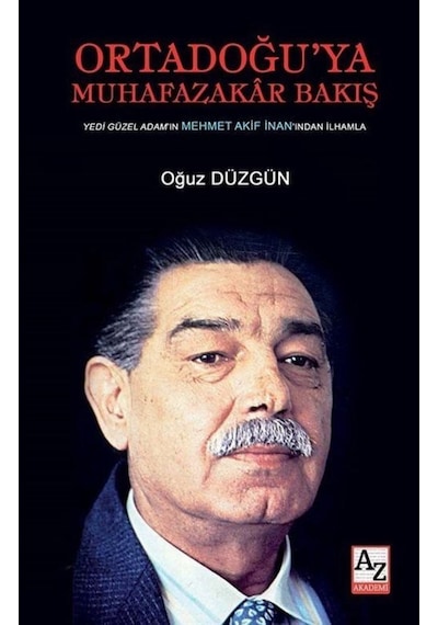 Ortadoğu'ya Muhafazakar Bakış - Oğuz Düzgün - AZ Akademi