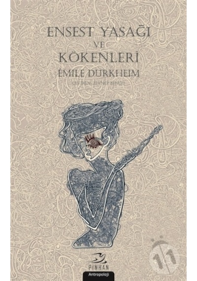 Ensest Yasağı ve Kökenleri - Emile Durkheim - Pinhan Yayıncılık