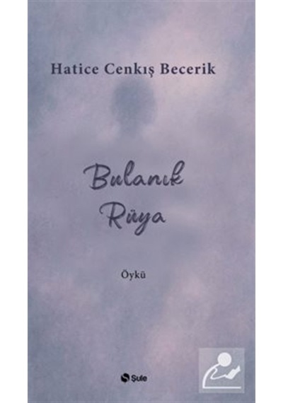 Bulanık Rüya / Hatice Cenkiş Becerik