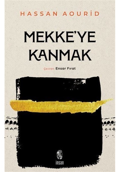 Mekke'ye Kanmak / Hassan Aourid