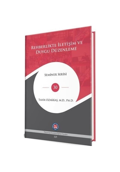 Rehberlikte İletişim Ve Duygu Düzenleme / Tahir Özakkaş